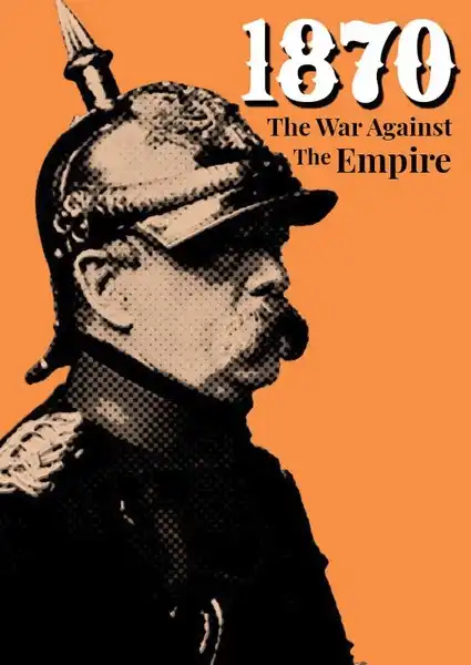 1870: Война против Империи